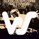 DJ José & Celeste Copini feat. Stanford - The Force (Orson Welsh Radio Mix)