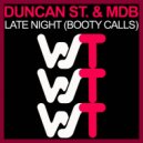 Duncan St. & MDB - Late Night (Booty Calls) (Radio Mix)