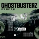 Ghostbusterz - Let It Go Let It Go