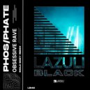 PHOS/PHATE & BGZY - Obsessive Rave