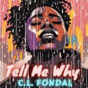 C.L. Fondal - Tell Me Why ()