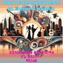 Adrian and Meredith & TAINA & EL DRIPPY - Bad for Business (El Drippy Remix)