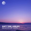 Soft Tide & Aselec - Beacon of Hope ()