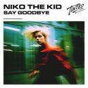Niko The Kid - Say Goodbye