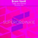 Bram VanK - Take Me Home