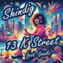 13 K Street feat. Ipunkz - Shindig (Original Mix)