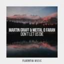 Martin Graff & Meital O Faran - Don\'t Let Us Die (Extended Mix)