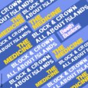 Block & Crown, All About Islands - The Medicine