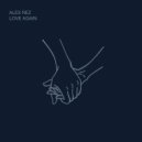 Alex Rez - Love Again ()
