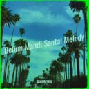 SUGI REMIX - Belum Mandi Santai Melody (Original Mix)