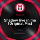 Nekero - Shadow live in me