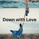 Connie Lansberg - Down with Love ()