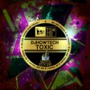 Djhowtech - Toxic (Original Mix)