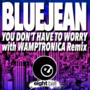 Blujean & Fonda Rae - You Don't Have To Worry