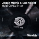 Cat Knight, Jamie Matrix - Hold On (Radio Edit)