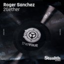 Roger Sanchez - 2Gether (Chris Moody Remix)