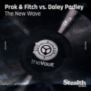 Daley Padley, Prok & Fitch - The New Wave (Chocolate Puma Remix)