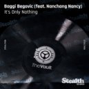 Baggi Begovic feat. Nanchang Nancy - It\'s Only Nothing (Radio Edit)