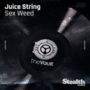 Jeremy Sylvester, Juice String - Sex Weed (Roger\'s Release Mix)