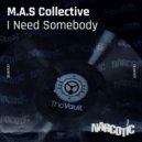 M.a.s. Collective feat. Jimi Polo - I Need Somebody (M.A.S. Club Mix)