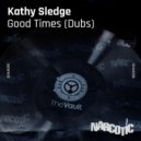 Kathy Sledge - Good Times (The S-Man\'s Ill Dub)