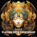 Shirda - Playing With Your Brain
