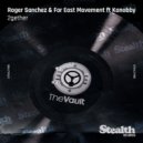 Roger Sanchez, Far East Movement feat. Kanobby - 2Gether (Matt IQ Remix)