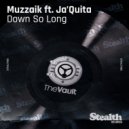 Muzzaik feat. Ja\'Quita - Down so Long (Prok & Fitch Floorplay Mix)