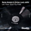 René Amesz, Brian Loui John - Let Your Soul Fly Free (Amesz Rework)