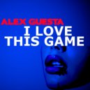 Alex Guesta - I Love This Game