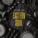 Ami, KEYTON (RU) - Eastern Soul (Original Mix)