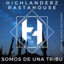 Highlanderz, RASTAHOUSE - Somos de una Tribu (Radio Edit)