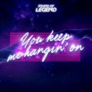 Sound of Legend - You Keep Me Hangin\' On (Extended)