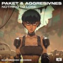 Paket & Aggresivnes - Nothing To Lose