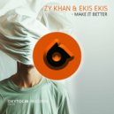 Zy Khan, EKIS EKIS - Make It Better (Original Mix)