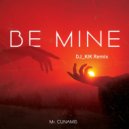 Mr. Cunamis - Be Mine (DJ_KIK Remix)