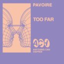 Pavoire - Too Far (Extended Mix)