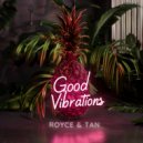 Royce&Tan - Good Vibrations (Original Mix)