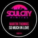Martin Thomas - So Much In Love (Extended Dub Mix)