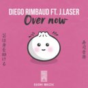 Diego Rimbaud feat. J. Laser - Over Now (Extended Mix)