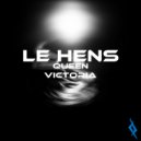 Le Hens - Queen Victoria (Original Mix)