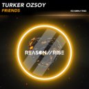 Turker Ozsoy - Friends (Extended Mix)