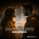 Denis Efremov - Don\'t Believe (Extended Mix)