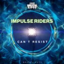 Impulse Riders - Can't Resist
