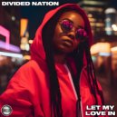 Divided Nation - Let My Love In
