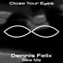 Dennis Felix - See Me (Original Mix)
