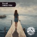 Zero8 - I Miss You (Original Mix)