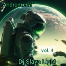 Dj Slava Light - '' Andromeda '' ( Another World ) vol.4 ' 2024
