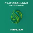 Filip Grönlund - Leave Me Alone (Extended Mix) (Original Mix)