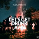 GAR, Guineve - Let's Get Drunk Amy!